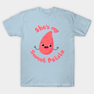 Sweet potato - She is my sweet potato - For him T-Shirt